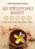 Ajurwedyjski reset 21 dni do harmonii ciała, umysłu i ducha