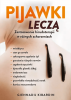 Pijawki leczą. Zastosowanie hirudoterapii w różnych schorzeniach