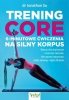 Trening core – 6-minutowe ćwiczenia na silny korpus