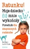 Ratunku Moje dziecko mnie wykończy