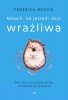 Mówili że jestem zbyt wrażliwa