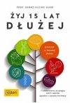 Żyj 15 lat dłużej 7-elementowa strategia ANTI-AGING zgodna z zasadą hormezy