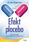 Jak zerwać z nałogiem bycia sobą, Efekt placebo, Jak uwolnić swój nadprzyrodzony potencjał