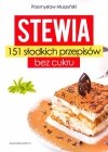 Stewia 151 słodkich przepisów bez cukru