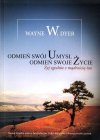 Odmień swój umysł Odmień swoje życie
