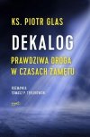 Dekalog Prawdziwa droga / Dzisiaj trzeba wybrać