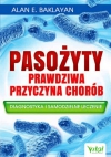 Pasożyty. Prawdziwa przyczyna chorób