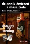 Skazany na trening Dziennik ćwiczeń z masą ciała