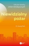 Niewidzialny pożar. Ukryte koszty zmian...