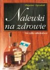 Nalewki na zdrowie