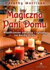 Magiczna Pani Domu. Współczesne zaklęcia i rytuały na każdy dzień