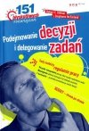 Podejmowanie decyzji i delegowanie zadań. 151 błyskotliwych rozwiązań