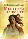 Św. Hildegarda z Bingen. Medycyna dla kobiet