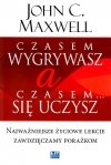Czasem wygrywasz, a czasem się uczysz