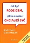 Jak być rodzicem jakim zawsze chciałeś być