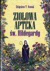 Ziołowa apteka Św. Hildegardy