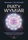 Piąty Wymiar Jak aktywować ósmą czakrę i korzystać z uzdrawiającej energii wibracyjnej