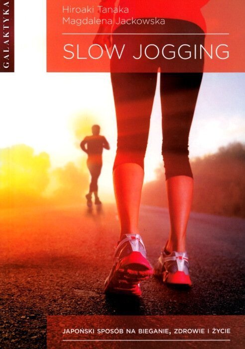 Slow Jogging Japoński sposób na bieganie, zdrowie i życie