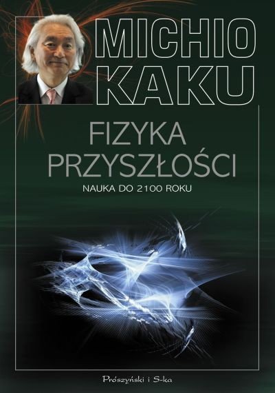 Fizyka przyszłości. Nauka do 2100 roku