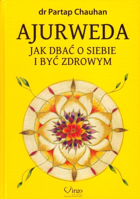 Ajurweda Jak dbać o siebie i być zdrowym