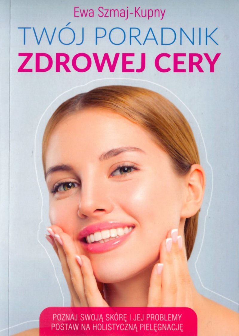 Twój poradnik zdrowej cery