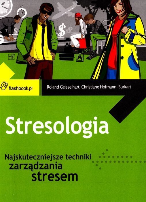 Stresologia. Najskuteczniejsze techniki zarządzania stresem
