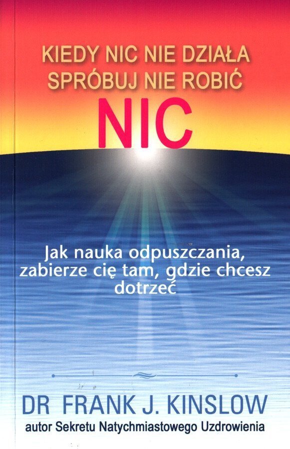 Kiedy Nic Nie Działa Spróbuj Nie Robić Nic