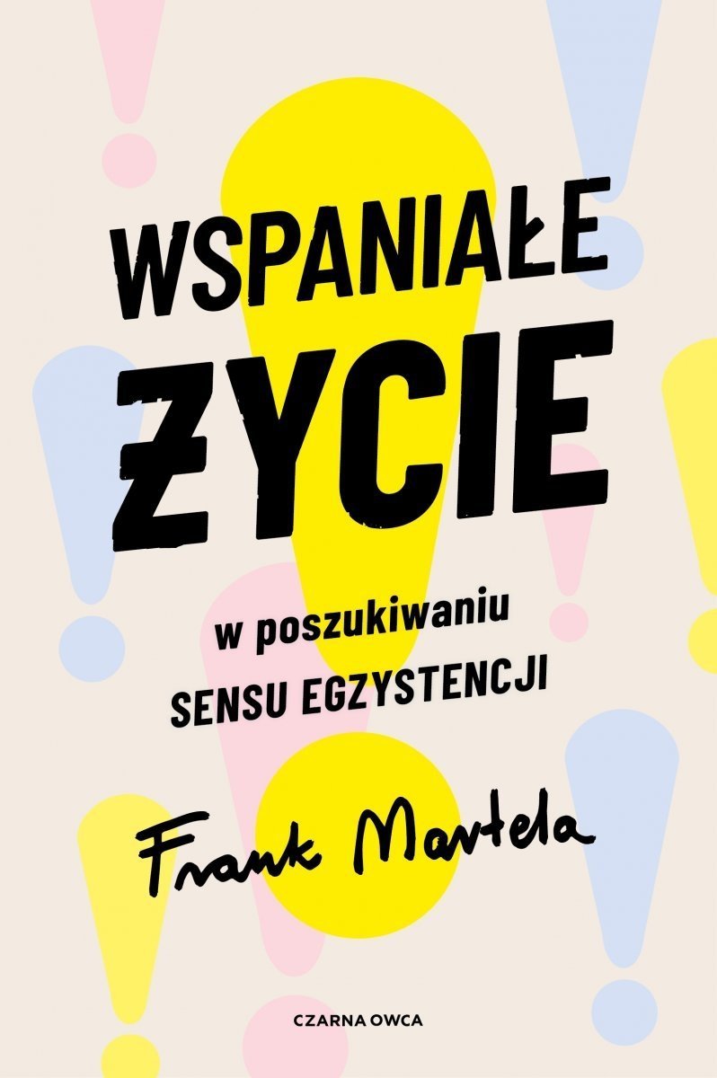 Wspaniałe życie W poszukiwaniu sensu egzystencji