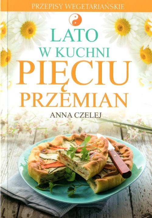 Lato w kuchni pięciu przemian