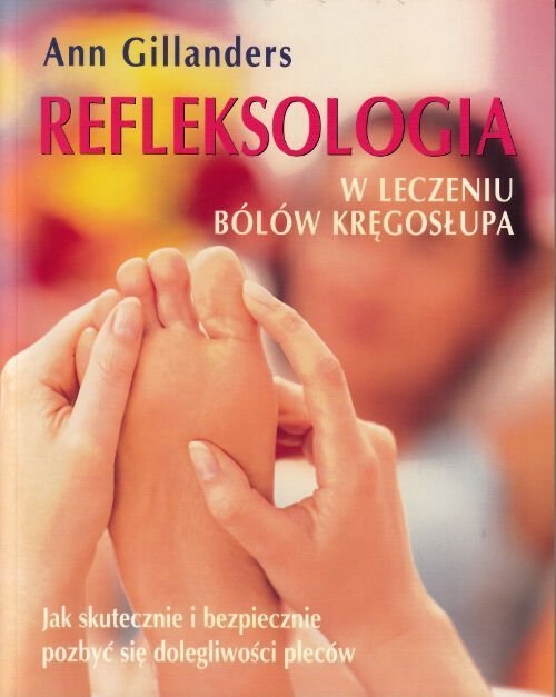 Refleksologia w leczeniu bólów kręgosłupa