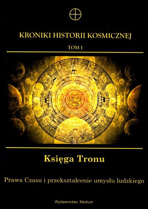 Kroniki Historii Kosmicznej Tom 1 Księga Tronu
