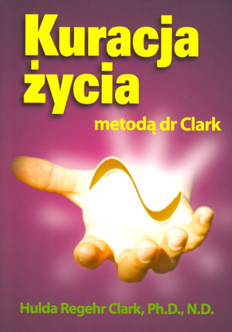 Kuracja życia metodą dr Clark