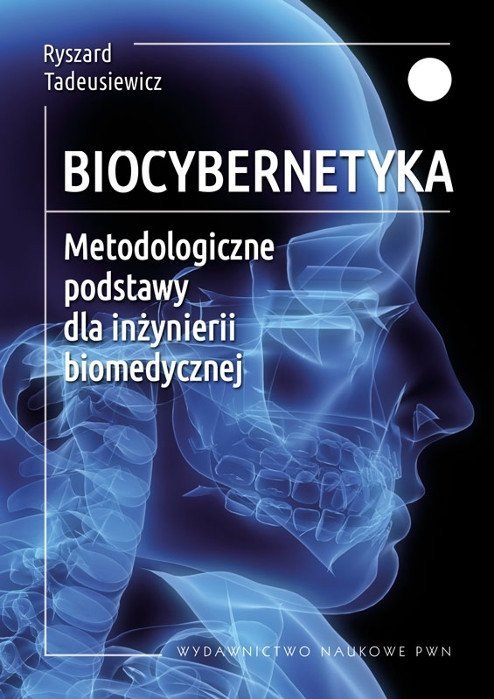 Biocybernetyka. Metodologiczne podstawy dla inżynierii biomedycznej