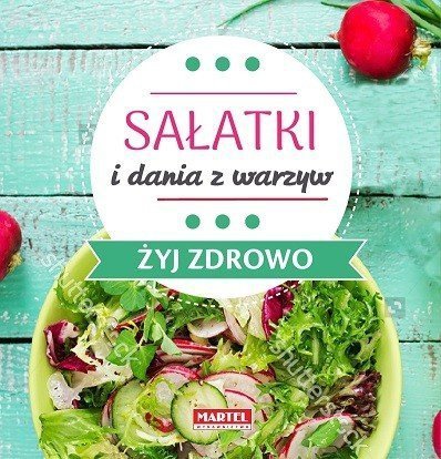 Sałatki i dania z warzyw Żyj zdrowo