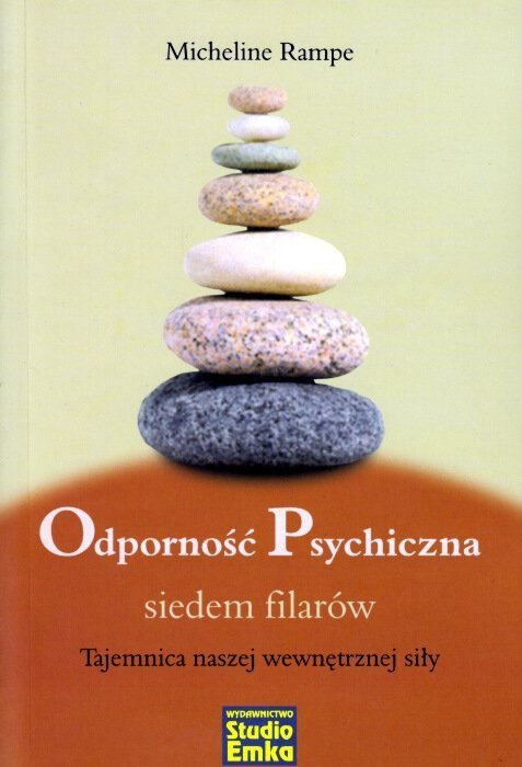 Odporność psychiczna. Siedem filarów. Tajemnica naszej wewnętrznej siły