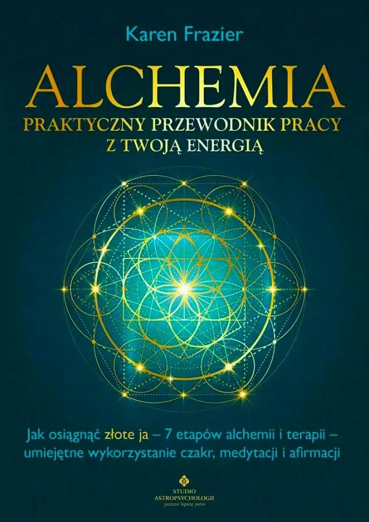 Alchemia praktyczny przewodnik pracy z twoją energią