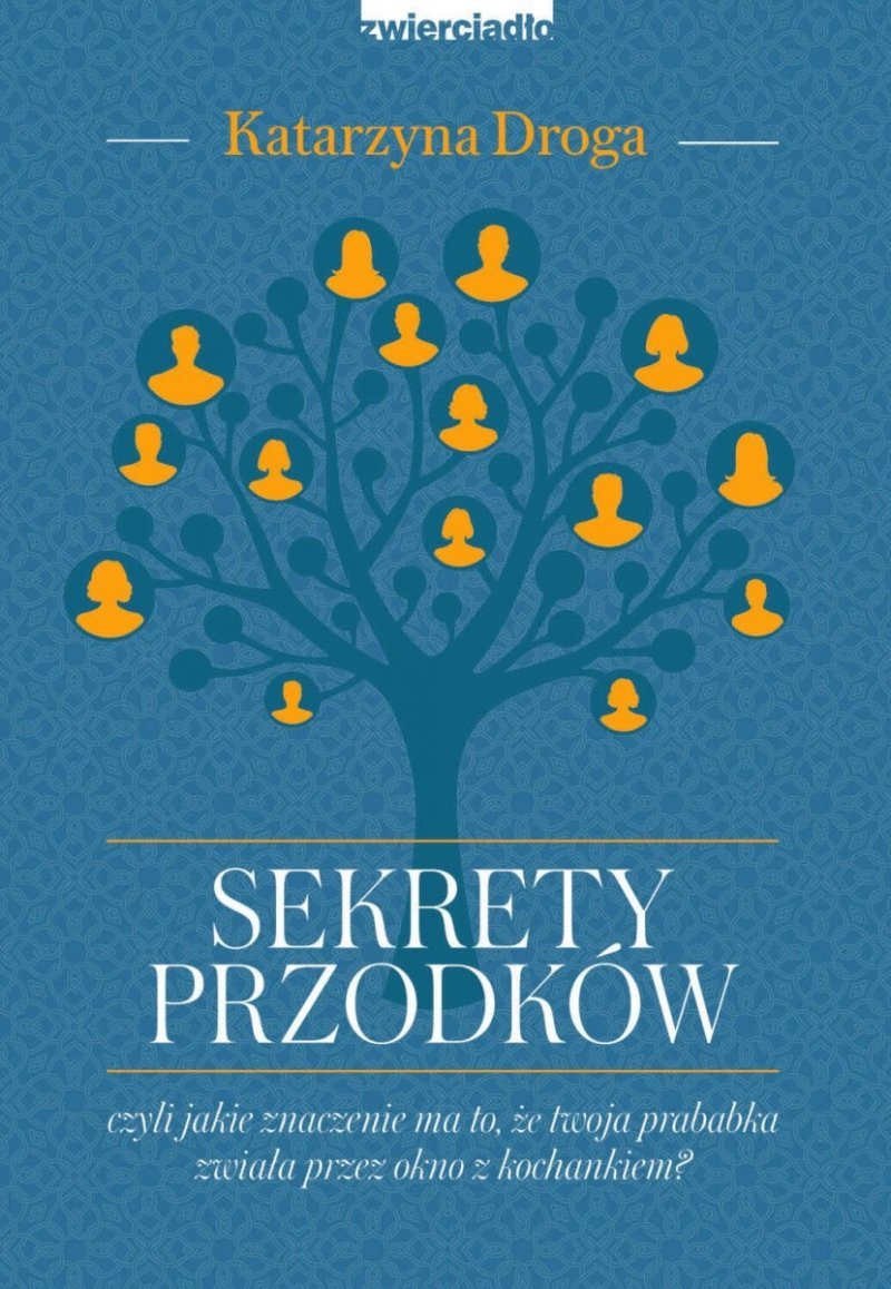 Sekrety przodków, czyli jakie znaczenie ma to, że twoja prababka zwiała przez okno z kochankiem?