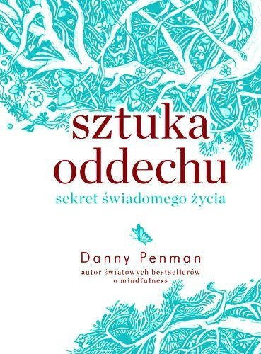 Sztuka oddechu Sekret świadomego życia