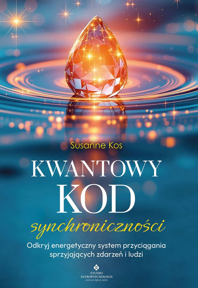 Kwantowy kod synchroniczności Odkryj energetyczny system przyciągania sprzyjających zdarzeń i ludzi