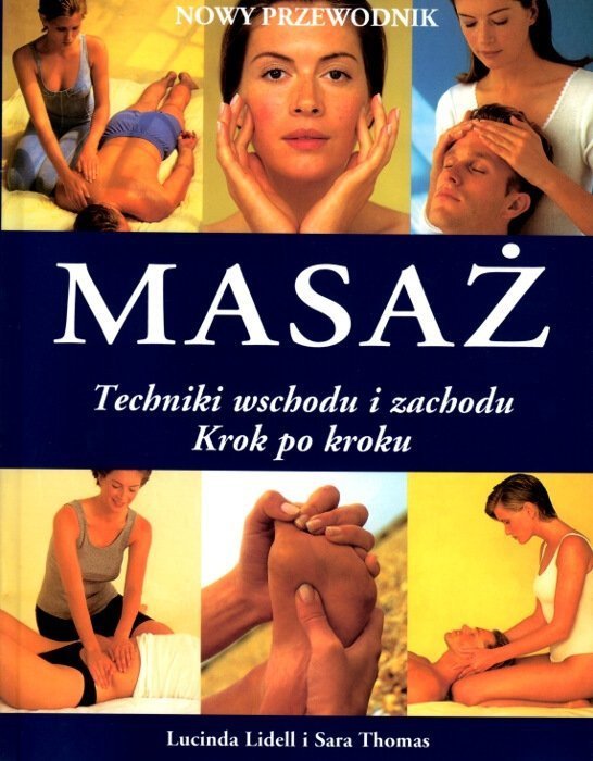 Masaż. Techniki wschodu i zachodu. Krok po kroku