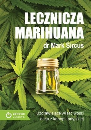 Lecznicza marihuana Uzdrawiające właściwości oleju z konopii indyjskiej