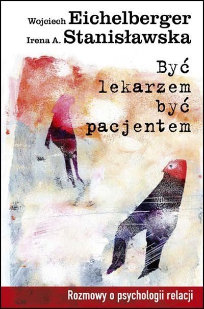 Być lekarzem być pacjentem