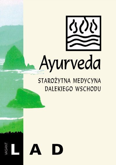 Ayurveda. Starożytna medycyna Dalekiego Wschodu