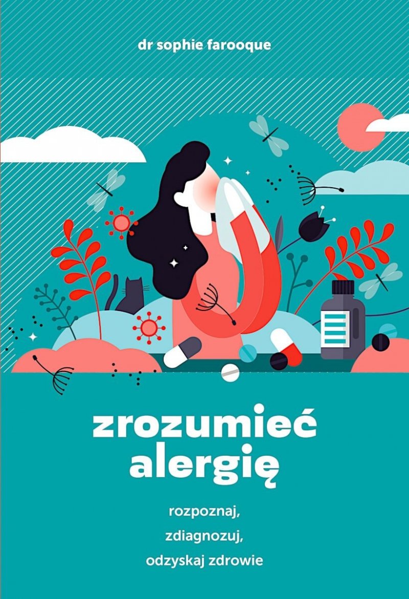 Zrozumieć alergię. Rozpoznaj, zdiagnozuj i odzyskaj zdrowie