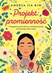 Projekt: promienność 12-tygodniowy plan self-care, rozbudzenia energii oraz potencjału ciała i umysłu