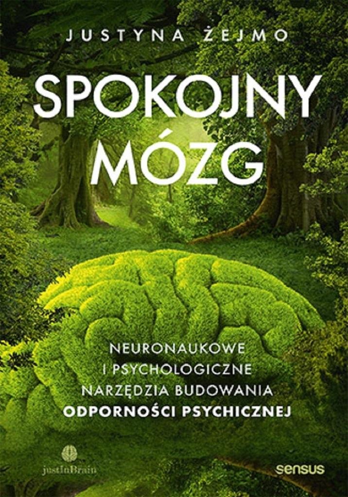 Spokojny mózg. Neuronaukowe i psychologiczne techniki budowania odporności psychicznej 
