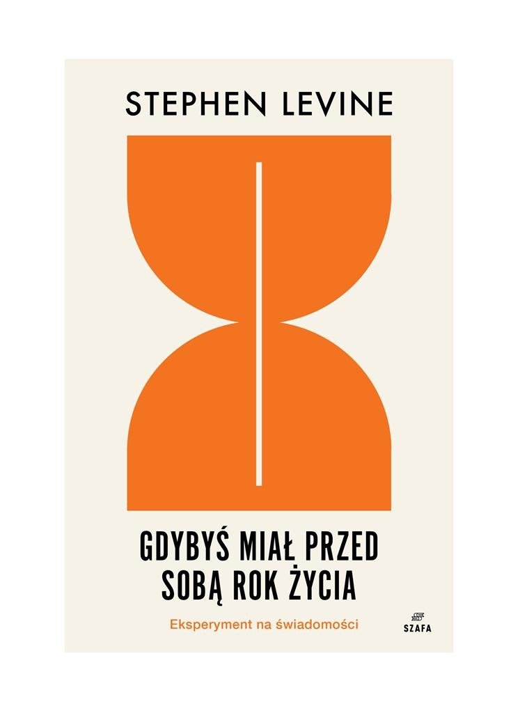  Gdybyś miał przed sobą rok życia. Eksperyment na świadomości