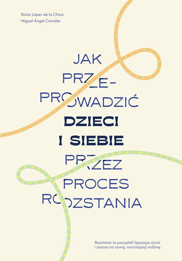 Jak przeprowadzić dzieci i siebie przez proces rozstania