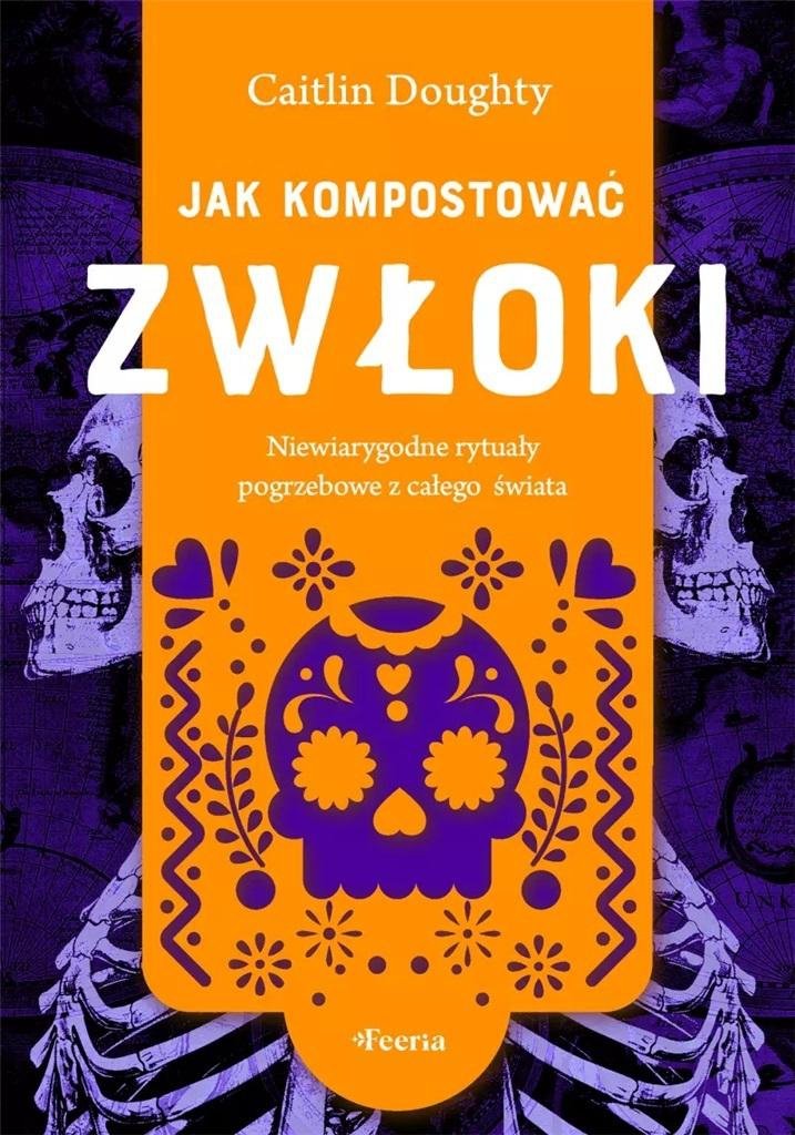 Jak kompostować zwłoki Niewiarygodne rytuały pogrzebowe z całego świata