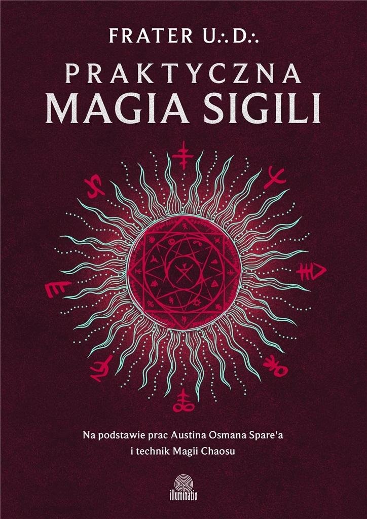 Praktyczna magia sigili. Na podstawie prac Austina